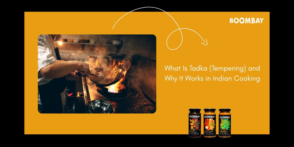 What Is Tadka (Tempering) and Why It Works in Indian Cooking
